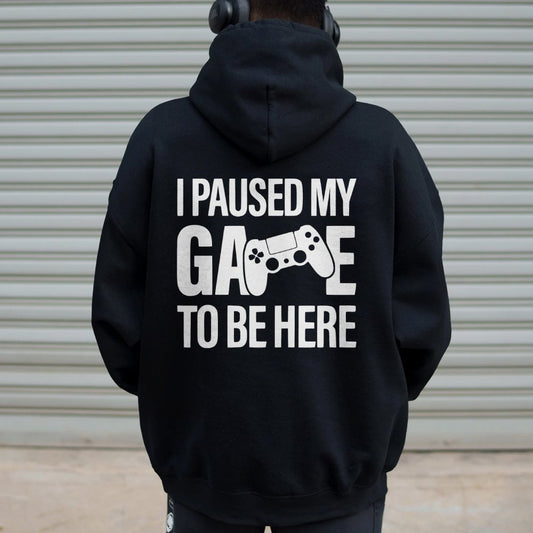 I paused my Game to Be Here Funny Gaming Printed Back Unisex Cotton Hoodie