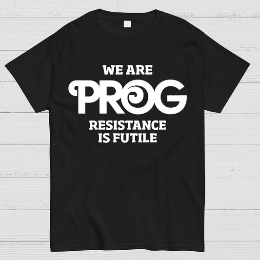 We Are Progs Resistance Is Futile  Geek T-Shirt