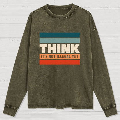 Think – Still Legal Washed Long Sleeve Tee
