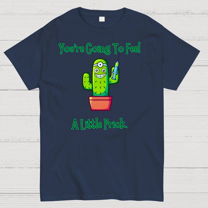 You Going to Feel a Little Prick Geek T-Shirt