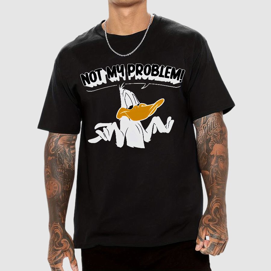 Not My Problem! Geek T-Shirt