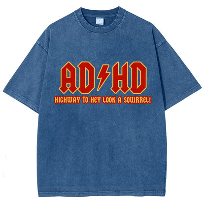 Adhd Highway To Hey Look A Squirrel Vintage Distressed T-shirt