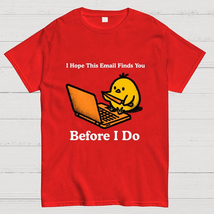 Funny Chicken Knife - I Hope This Email Finds You Before I Do Geek T-Shirt