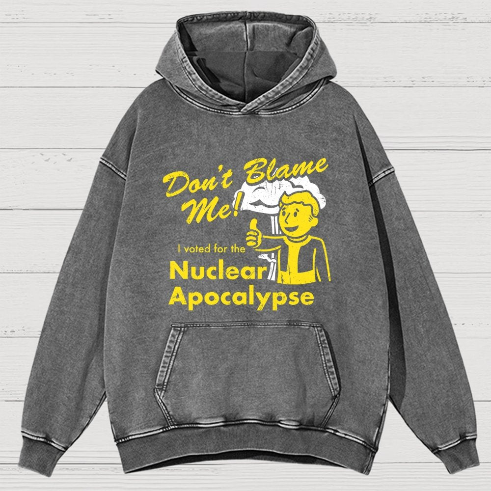 Don't Blame Me！I Voted for the Apocalypse Vintage Distressed Hoodie