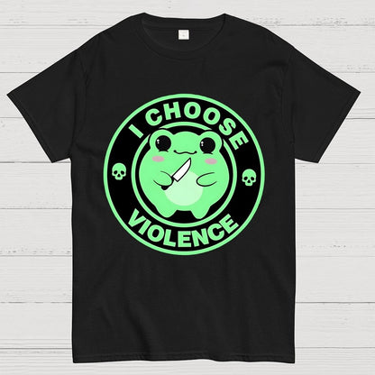 I Choose Violence Funny Quote Unisex Geek T-Shirt