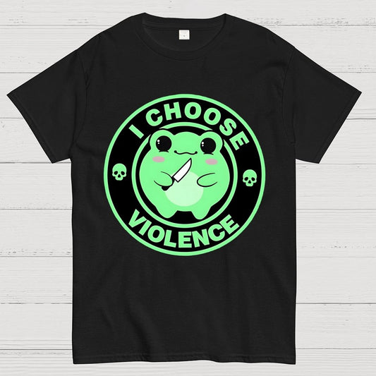 I Choose Violence Funny Quote Unisex Geek T-Shirt