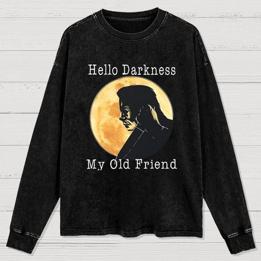 Hello Darkness My Old Friend Washed Long Sleeve Tee