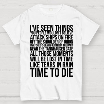 Like Tears In Rain...Time To Die Geek T-Shirt