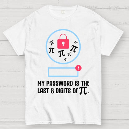 My Password the last digits Pi Day Geek T-Shirt