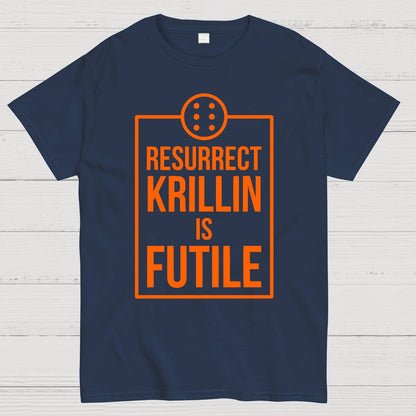 Futile Resurrection Geek T-Shirt
