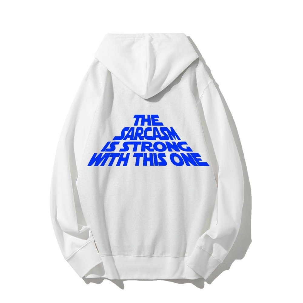 The Sarcasm Is Strong With This One Printed Back Unisex Cotton Hoodie