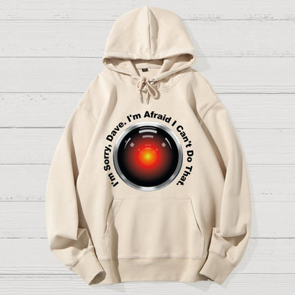 HAL Sorry Dave Quote  I‘m Afraid I Can't Do That Geek Cotton Hoodie