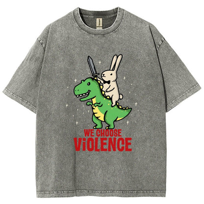 We Choose Violence Vintage Distressed T-shirt