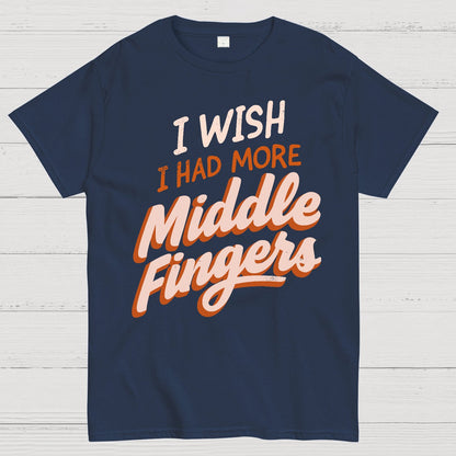 I Wish I Had More Middle Fingers Geek T-Shirt