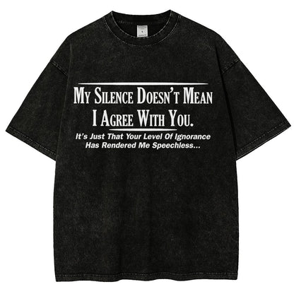 My Silence Doesn't Mean I Agree With You Vintage Distressed T-shirt