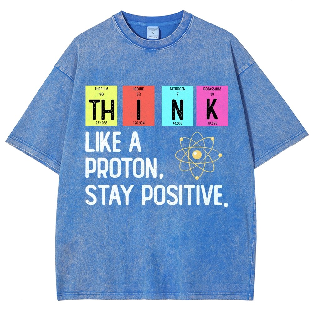 Think Like A Proton And Stay Positive Vintage Distressed T-shirt