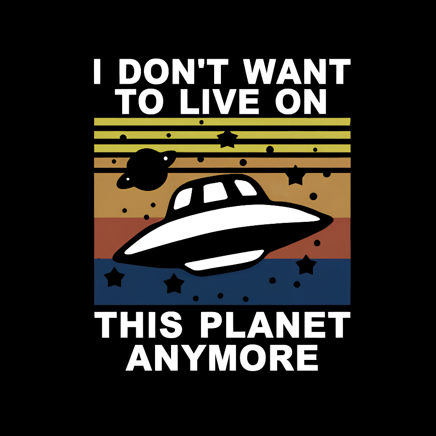 I Don't Want To Live On This Planet Anymore Geeky T-Shirt