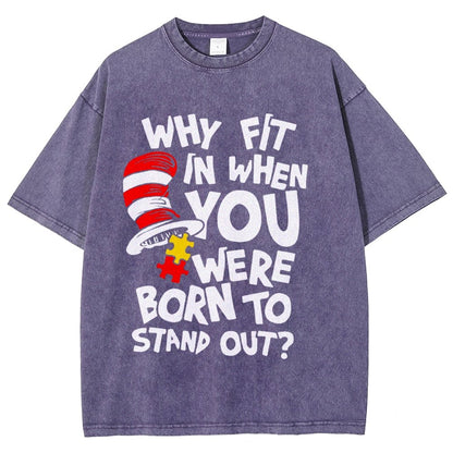 Why Fit In When You Were Born To Stand Out Vintage Distressed T-shirt