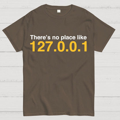 There’s No Place Like 127.0.0.1 Geek T-Shirt