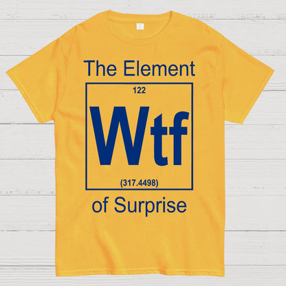 WTF The Element Of Surprise Geek T-Shirt