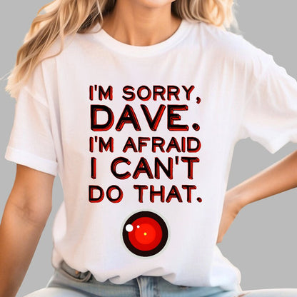 HAL "Sorry, Dave" Quote Geek T-Shirt