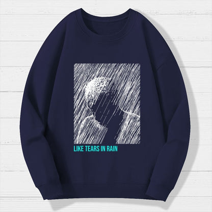 Like Tears In Rain Geek Cotton Sweatshirt
