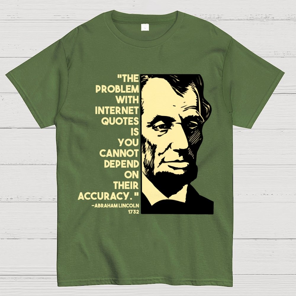 Abraham Lincoln Internet Quote Geek T-Shirt