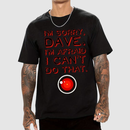 HAL "Sorry, Dave" Quote Geek T-Shirt