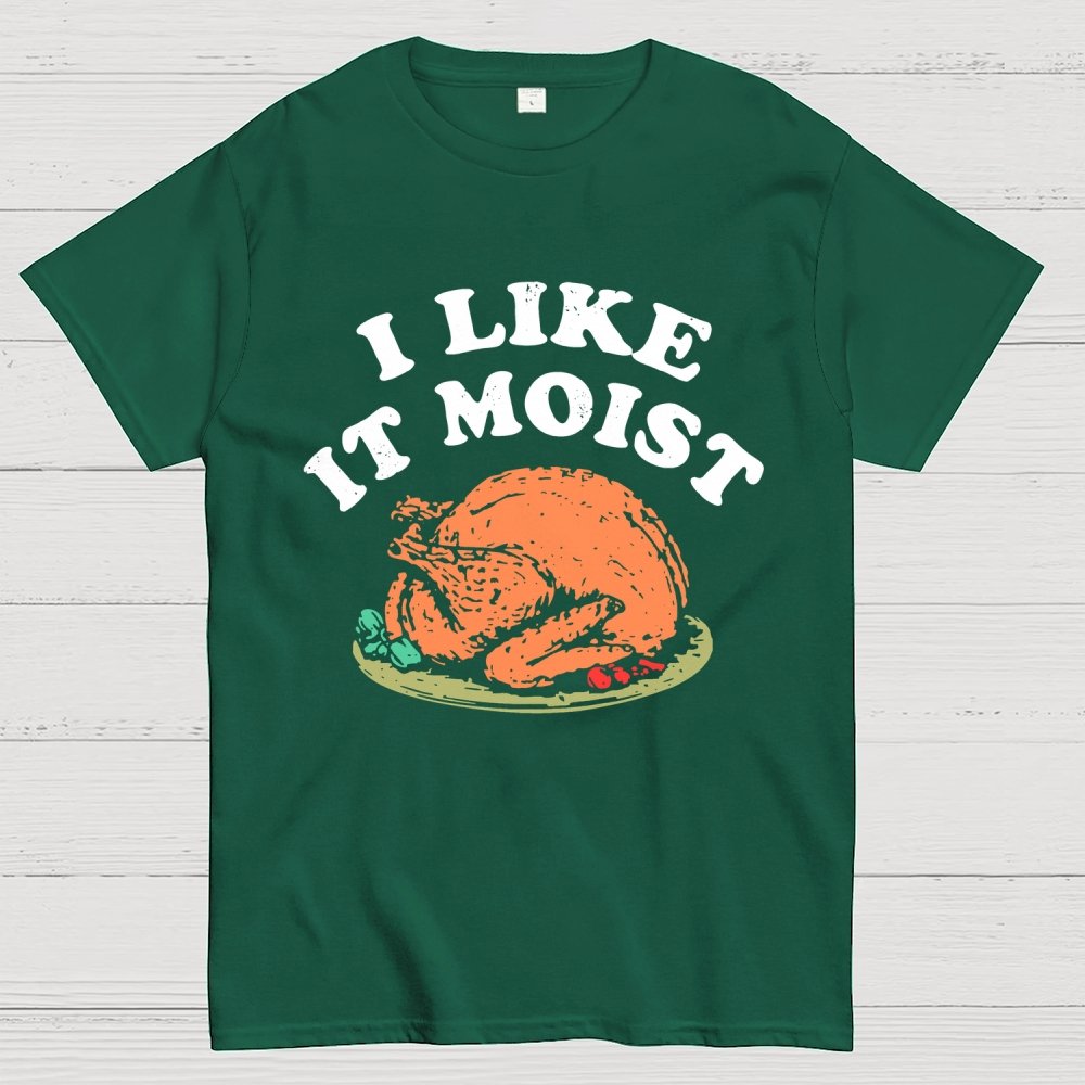 I Like it Moist Thanksgiving Geek T-Shirt