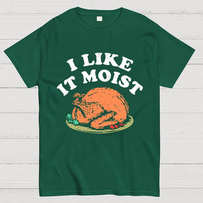 I Like it Moist Thanksgiving Geek T-Shirt