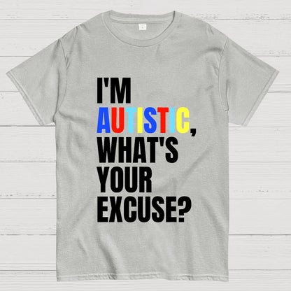 I Have Autism What's Your Excuse Geek T-Shirt