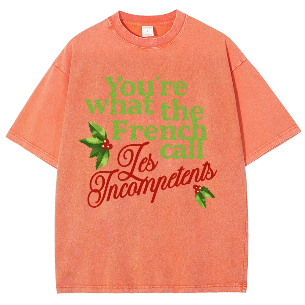 Funny Christmas You’Re What The French Call Les Incompetents Vintage Distressed T-shirt
