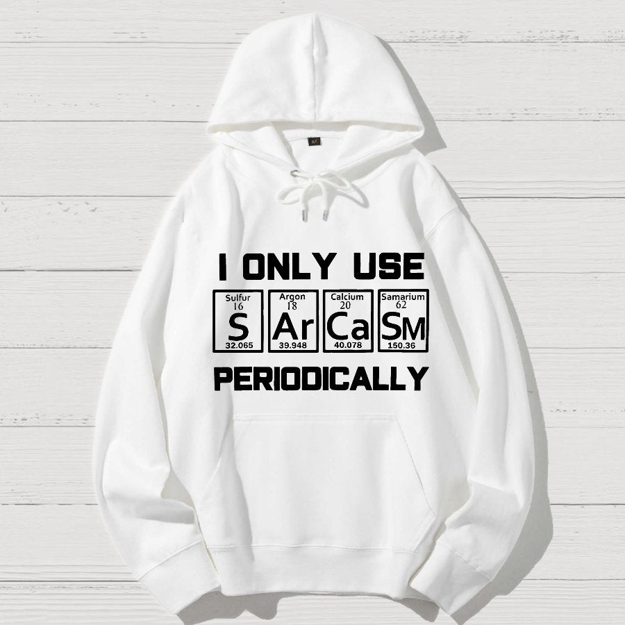 Sarcasm Periodic Table Element Shirt Weird Science Joke Geek Cotton Hoodie