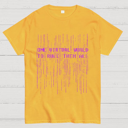One Virtual World to Rule Them All Unisex Geek T-Shirt