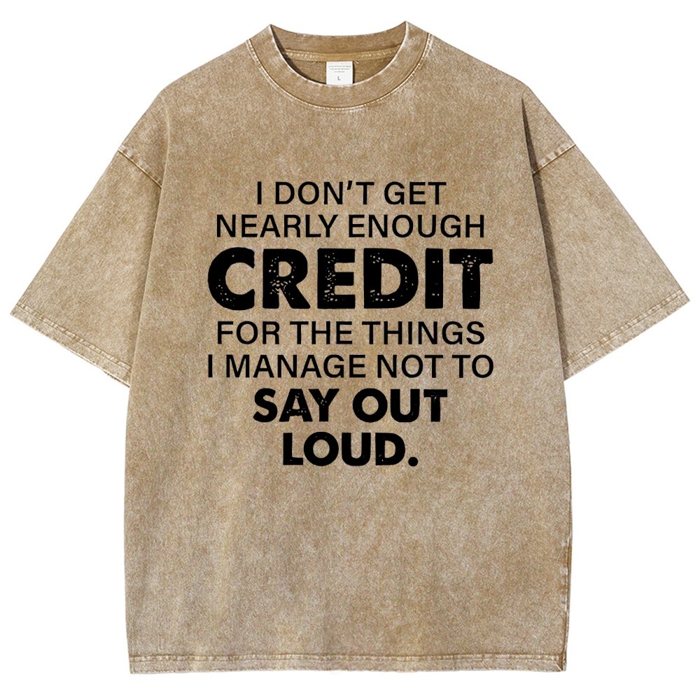 I Don't Get Nearly Enough Credit  Vintage Distressed T-shirt