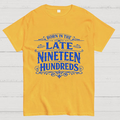 Born In The Late Nineteen Hundreds Geek T-Shirt