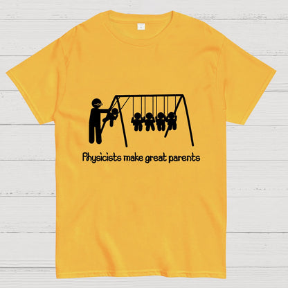 Physicists make great parents Geeky T-Shirt