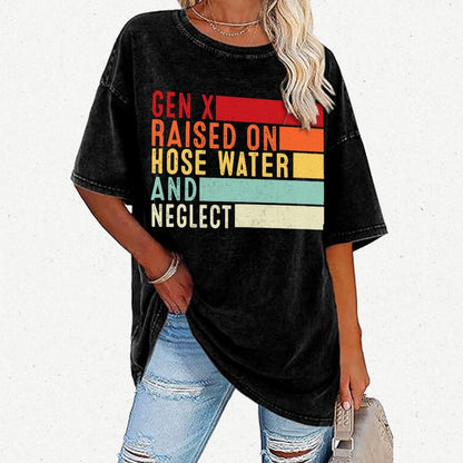 Gen X Raised On Hose Water And Neglect Vintage Distressed T-shirt