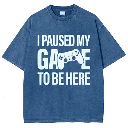 I paused my Game to Be Here Funny Gaming Vintage Distressed T-shirt