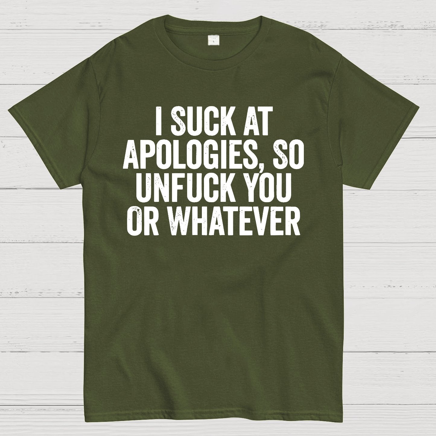 I Suck At Apologies So Unfuck You Or Whatever Geek T-Shirt