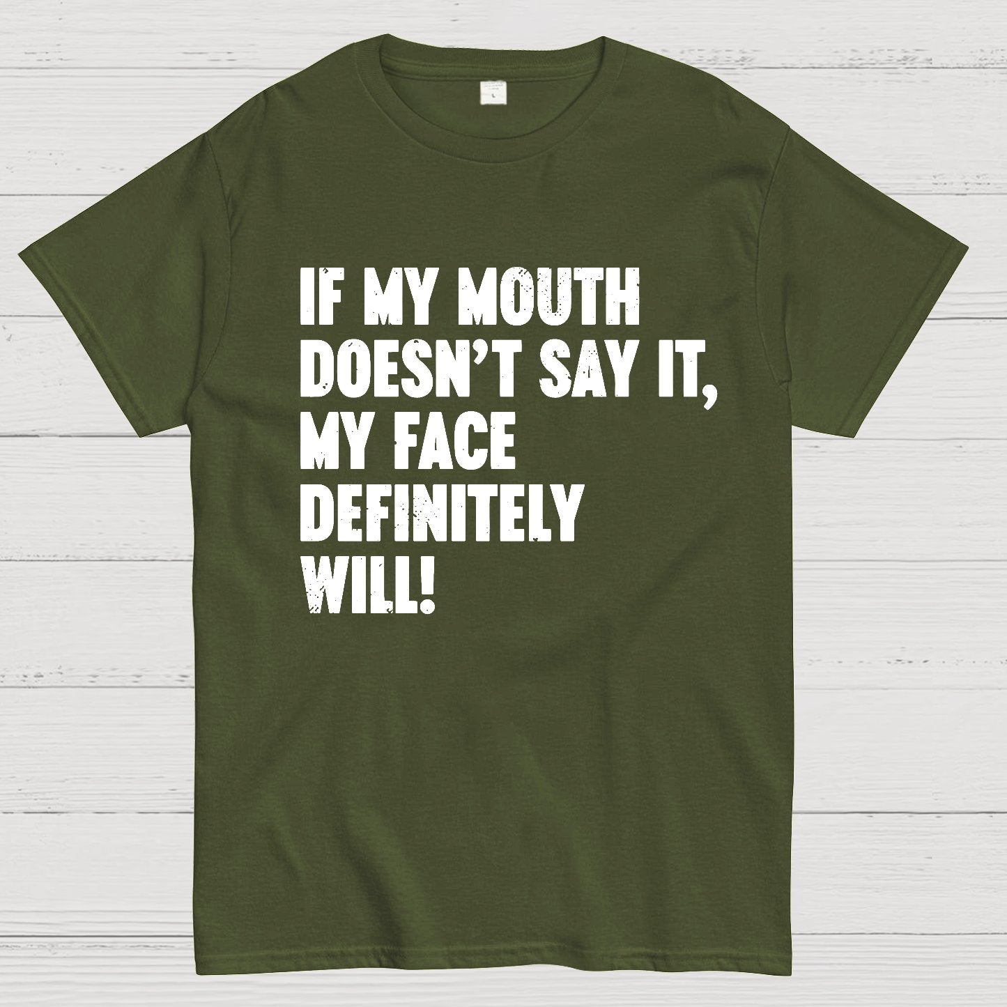 If My Mouth Doesn't Say It My Face Definitely Will Geek T-Shirt