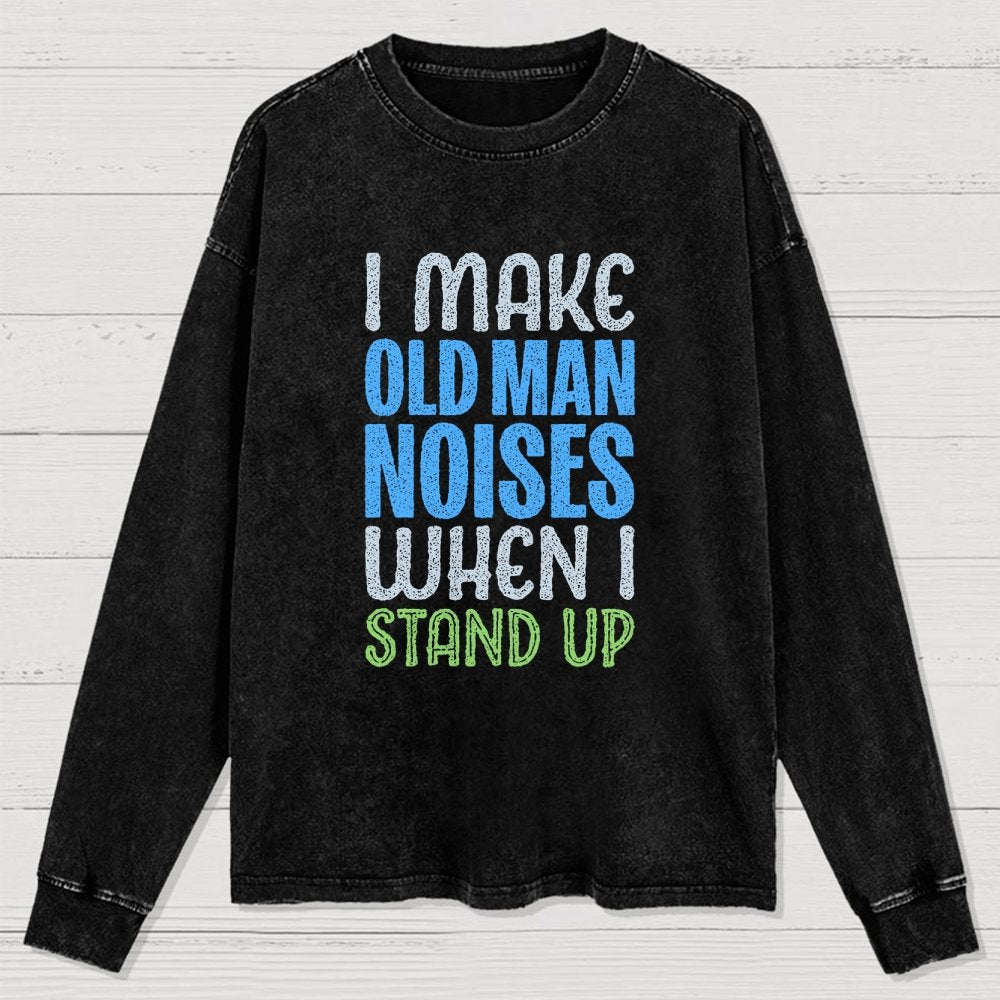 Old Man Noises Washed Long Sleeve Tee