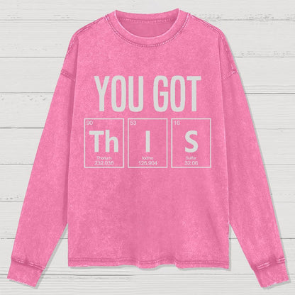 You Got This Washed Long Sleeve Tee