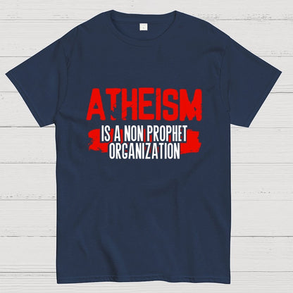 Atheism is a non-prophet organization Geek T-Shirt