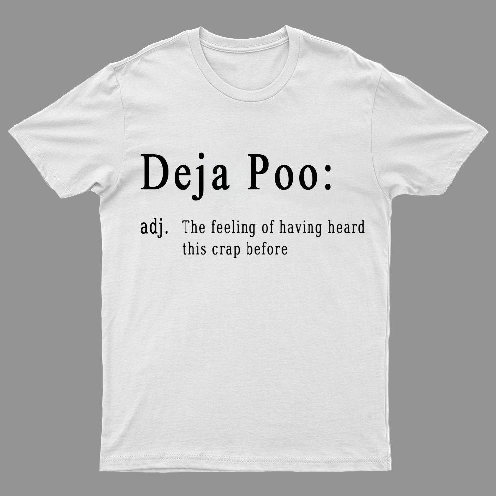 Deja Poo Geeky T-Shirt