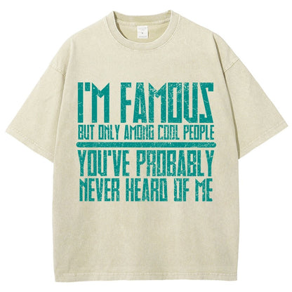 I’m Famous Among Cool People Vintage Distressed T-shirt