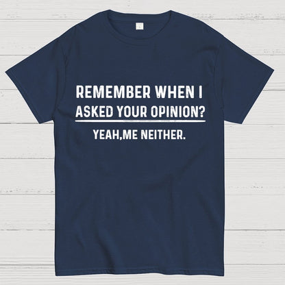 Your Opinion Funny Humor Geek T-Shirt