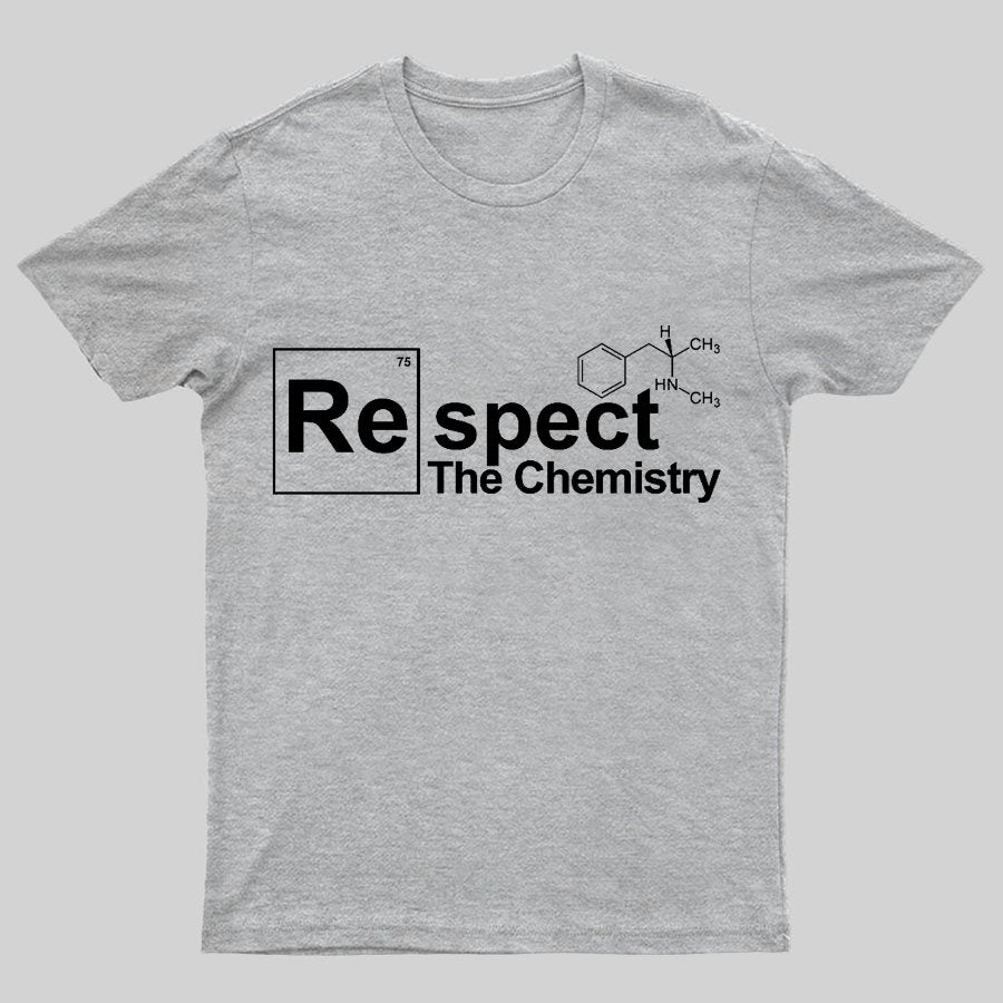 Respect The Chemistry Geeky T-Shirt