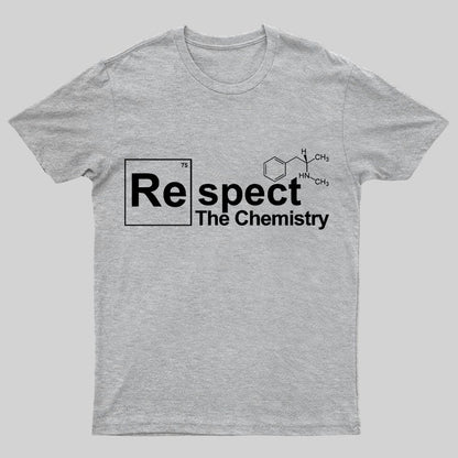 Respect The Chemistry Geeky T-Shirt
