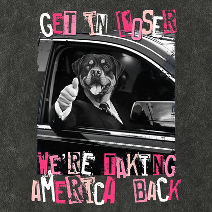 Get In Loser We're Taking America Back Vintage Distressed T-shirt